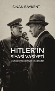 Hitler’in Siyasi Vasiyeti - Martin Bormann’ın Derlemelerinden