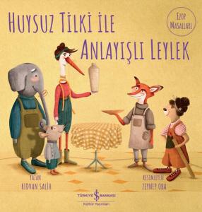 Huysuz Tilki İle Anlayışlı Leylek