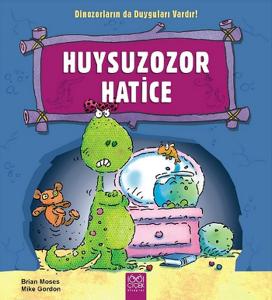 Huysuzozor Harice / Dinozorların da Duyguları Vardır