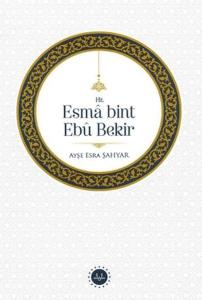 Hz. Esma bint Ebu Bekir