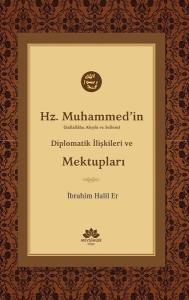 Hz. Muhammed'in (S.A.V) Diplomatik İlişkileri ve Mektupları