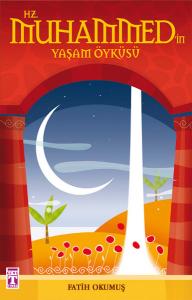 Hz. Muhammed'in Yaşam Öyküsü