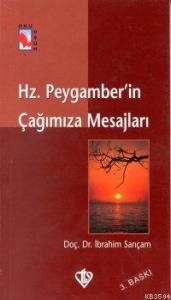 Hz. Peygamber'in Çağımıza Mesajları