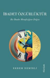 İbadet Özgürlüktür – Bir İbadet Metafiziğine Doğru