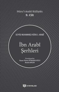 İbn Arabî Şerhleri - Nûru’l-Arabî Külliyâtı 9. Cilt