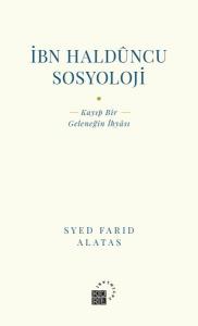 İbn Halduncu Sosyoloji - Kayıp Bir Geleneğin İhyası