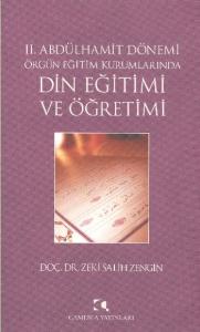 II. Abdülhamit Dönemi Örgün Eğitim Kurumlarında Din Eğitimi ve Öğretimi