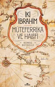 İki İbrahim Müteferrika ve Halefi - Ciltli