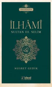 İlhâmî - Sultan Iıı. Selim