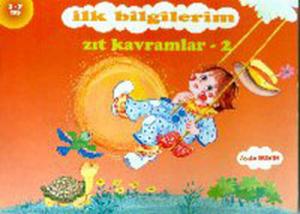 İlk Bilgilerim - Zıt Kavramlar 2