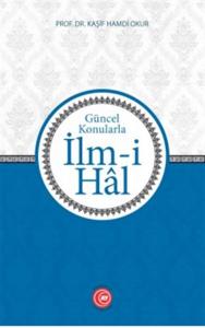 İlmi Hal - Güncel Konularla
