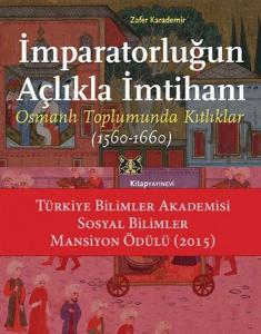 İmparatorluğun Açlıkla İmtihanı  Osmanlı Toplumunda Kıtlıklar (1560-1660)