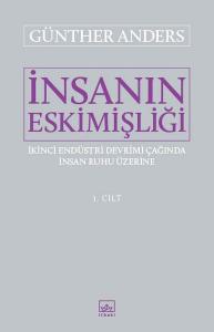 İnsanın Eskimişliği 1. Cilt