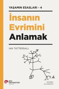 İnsanın Evrimini Anlamak - Yaşamın Esasları 4