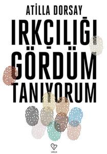 Irkçılığı Gördüm, Tanıyorum