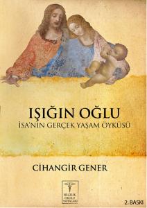 Işığın Oğlu  İsa'nın Gerçek Yaşam Öyküsü