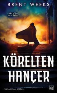 Işıkyaratan Serisi 2 - Körelten Hançer
