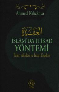 İslam’da İtikat Yöntemi -  İslam Akidesi ve İmran Esasları