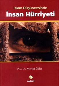İslam Düşüncesinde İnsan Hürriyeti