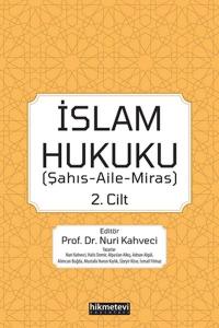 İslam Hukuku 2. Cilt - Şahış-Aile-Miras