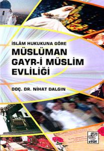 İslam Hukukuna Göre Müslüman Gayri Müslüm Evliliği