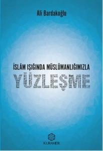 İslam Işığında Müslümanlığımızla Yüzleşme