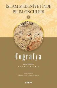 İslam Medeniyetinde Bilim Öncüleri 2 - Coğrafya