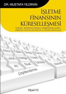İşletme Finansının Küreselleşmesi  Türk Reel Sektöründe Finansal Yapının Küreselleşmesi Sebepler