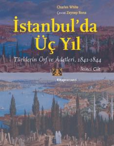 İstanbul’da Üç Yıl, Cilt 2 - Türklerin Örf ve Adetleri, 1841-1844