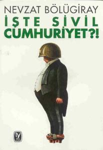 İşte Sivil Cumhuriyet?!