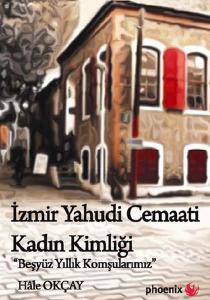 İzmir Yahudi Cemaati Kadın Kimliği  Beş Yüz Yıllık Komşularımız