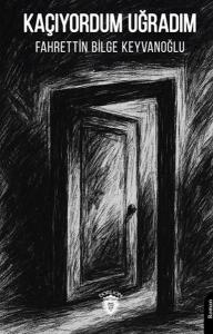 Kaçıyordum Uğradım