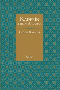 Kaderin Sırrını Anlamak