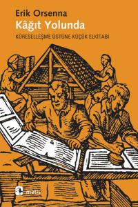 Kağıt Yolunda  Küreselleşmenin Üstüne Küçük Elkitabı