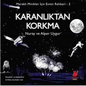 Karanlıktan Korkma  Meraklı Minikler İçin Evren Rehberi 2