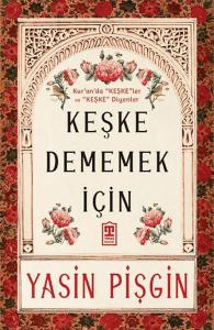 Keşke Dememek İçin