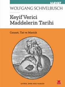 Keyif Verici Maddelerin Tarihi - Cennet, Tat ve Mantık