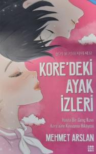 Kore'deki Ayak İzleri-Hasta Bir Genç Kızın Kore'sine Kavuşma Hikayesi