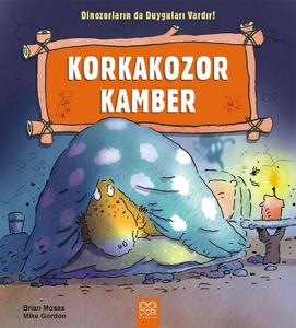 Korkakozor Kamber  / Dinozorların da Duyguları Vardır