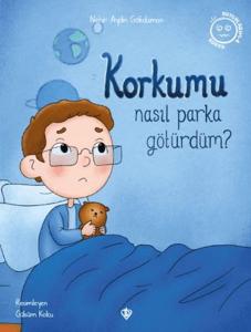 Korkumu Nasıl Parka Götürdüm?
