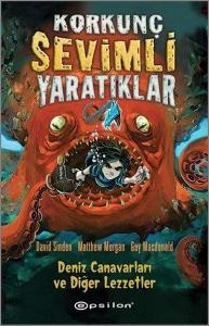 Korkunç Sevimli Yaratıklar - 1 Deniz Canavarları ve Diğer Lezzetler (Ciltli)