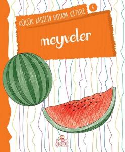 Küçük Kaşifin Boyama Kitabı Serisi 06 - Meyveler