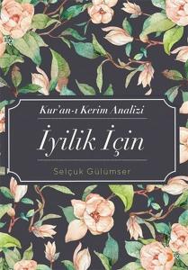 Kur’an-ı Kerim Analizi İyilik İçin