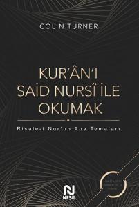 Kur'an'ı Said Nursi ile Okumak - Risale-i Nur'un Ana Temaları