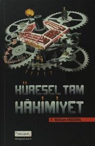 Küresel Tam Hakimiyet - Yeni Dünya Düzeninin Gerçek Yüzü