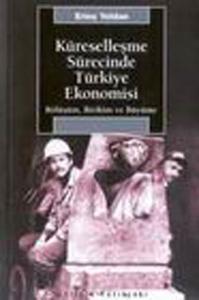 Küreselleşme Sürecinde Türkiye Ekonomisi: Bölüşüm, Birikim ve Büyüme