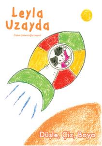 Leyla Uzayda  Düşle, Çiz, Boya