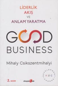 Liderlik Akış ve Anlam Yaratma - Good Business-