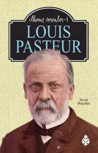 Louıs Pasteur - İlham Verenler-1