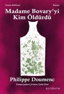 Madame Bovary' yi Kim Öldürdü?
